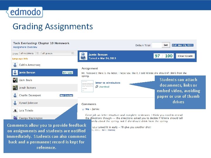 Grading Assignments Students can attach documents, links or embed video, avoiding paper or use