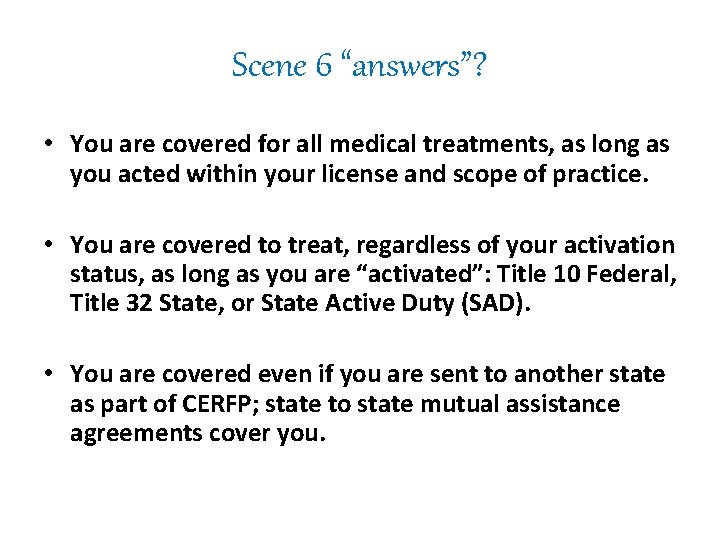 Scene 6 “answers”? • You are covered for all medical treatments, as long as