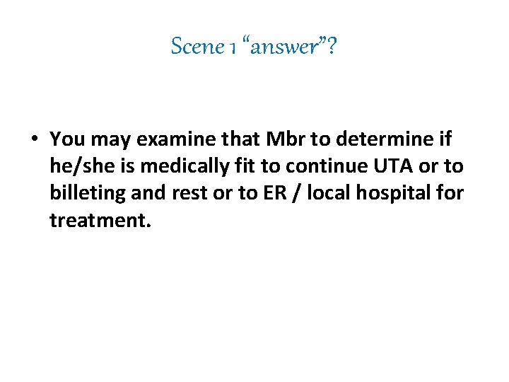 Scene 1 “answer”? • You may examine that Mbr to determine if he/she is