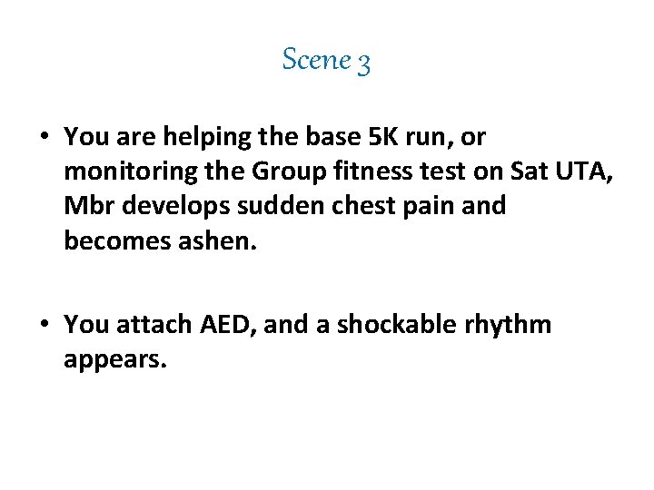 Scene 3 • You are helping the base 5 K run, or monitoring the