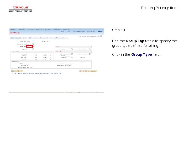 Entering Pending Items Step 10 Use the Group Type field to specify the group