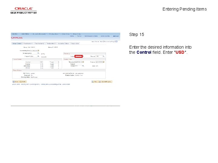 Entering Pending Items Step 15 Enter the desired information into the Control field. Enter