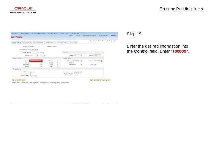 Entering Pending Items Step 19 Enter the desired information into the Control field. Enter