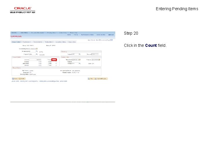 Entering Pending Items Step 20 Click in the Count field. 