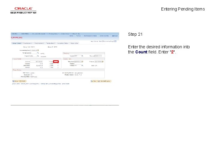 Entering Pending Items Step 21 Enter the desired information into the Count field. Enter