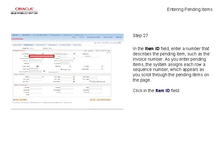 Entering Pending Items Step 27 In the Item ID field, enter a number that