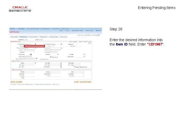 Entering Pending Items Step 28 Enter the desired information into the Item ID field.