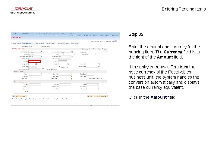 Entering Pending Items Step 32 Enter the amount and currency for the pending item.