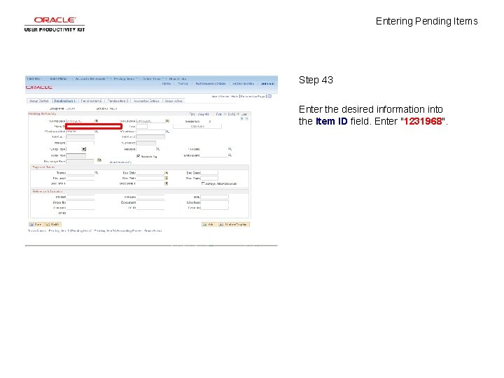 Entering Pending Items Step 43 Enter the desired information into the Item ID field.