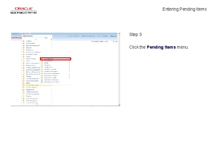 Entering Pending Items Step 3 Click the Pending Items menu. 