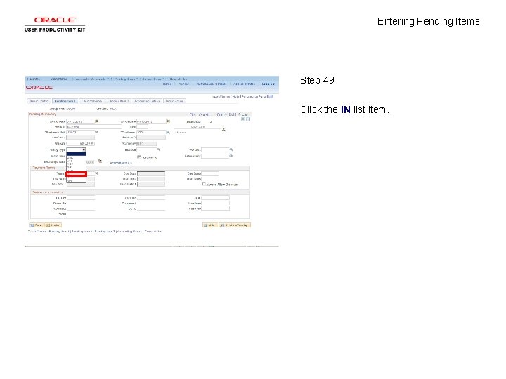 Entering Pending Items Step 49 Click the IN list item. 