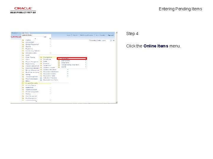 Entering Pending Items Step 4 Click the Online Items menu. 