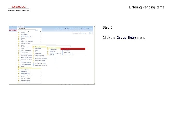 Entering Pending Items Step 5 Click the Group Entry menu. 