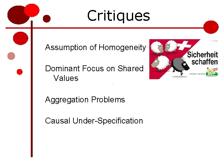 Critiques Assumption of Homogeneity Dominant Focus on Shared Values Aggregation Problems Causal Under-Specification 