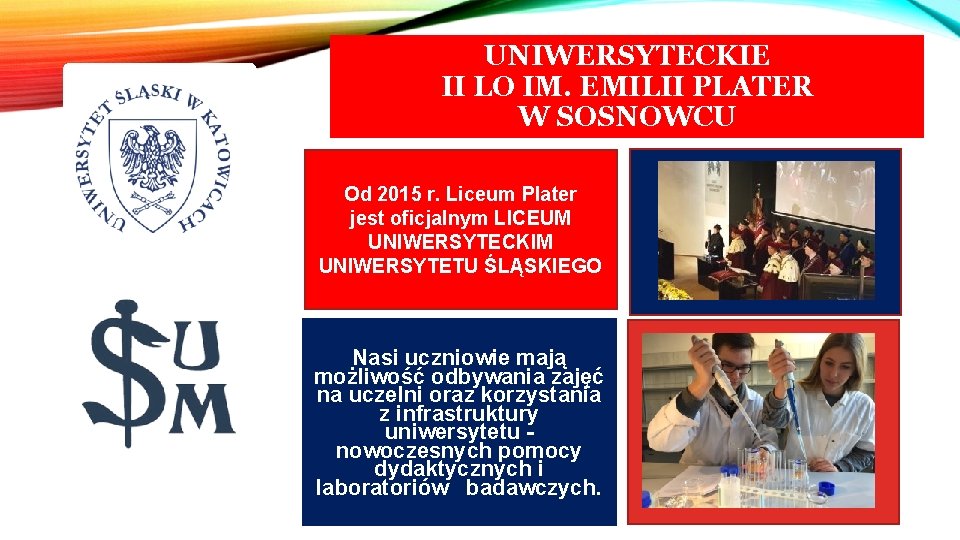 UNIWERSYTECKIE II LO IM. EMILII PLATER W SOSNOWCU Od 2015 r. Liceum Plater jest