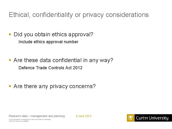 Ethical, confidentiality or privacy considerations § Did you obtain ethics approval? Include ethics approval