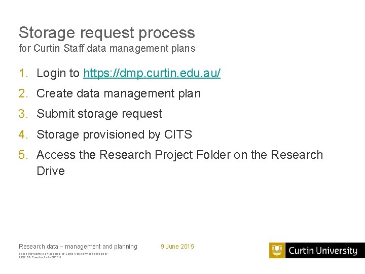 Storage request process for Curtin Staff data management plans 1. Login to https: //dmp.