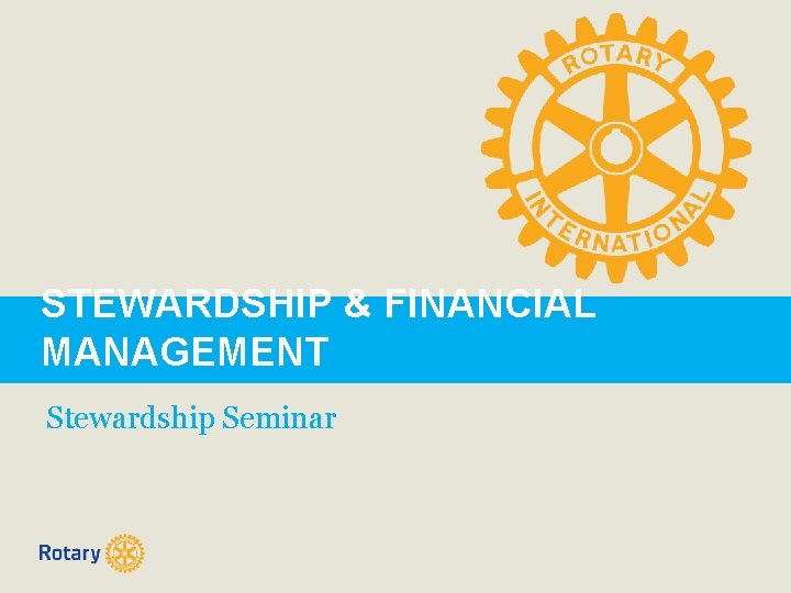 STEWARDSHIP & FINANCIAL MANAGEMENT Stewardship Seminar 