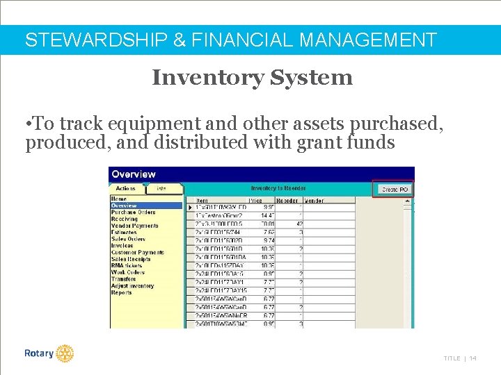 STEWARDSHIP & FINANCIAL MANAGEMENT Inventory System • To track equipment and other assets purchased,