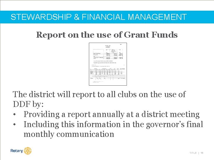 STEWARDSHIP & FINANCIAL MANAGEMENT Report on the use of Grant Funds The district will