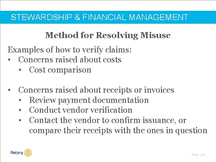 STEWARDSHIP & FINANCIAL MANAGEMENT Method for Resolving Misuse Examples of how to verify claims: