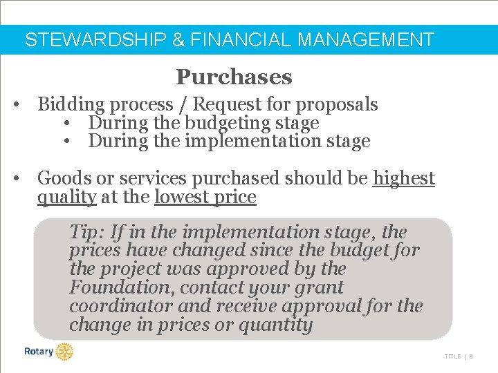 STEWARDSHIP & FINANCIAL MANAGEMENT Purchases • Bidding process / Request for proposals • During