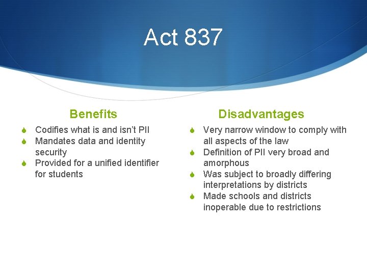 Act 837 Benefits S Codifies what is and isn’t PII S Mandates data and