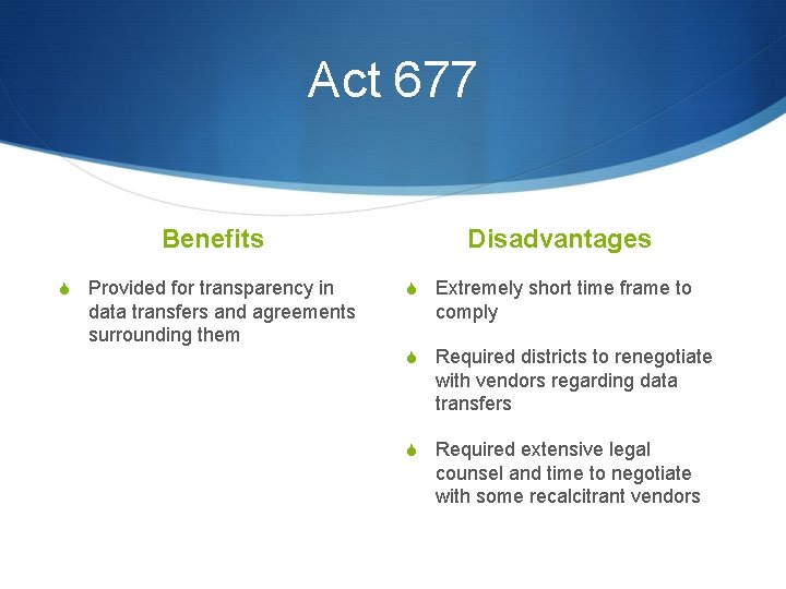 Act 677 Benefits S Provided for transparency in data transfers and agreements surrounding them