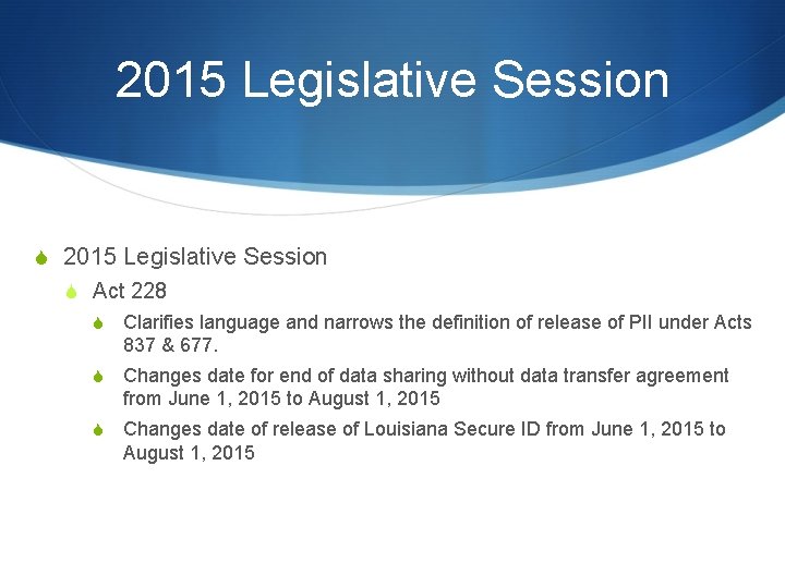2015 Legislative Session S Act 228 S Clarifies language and narrows the definition of