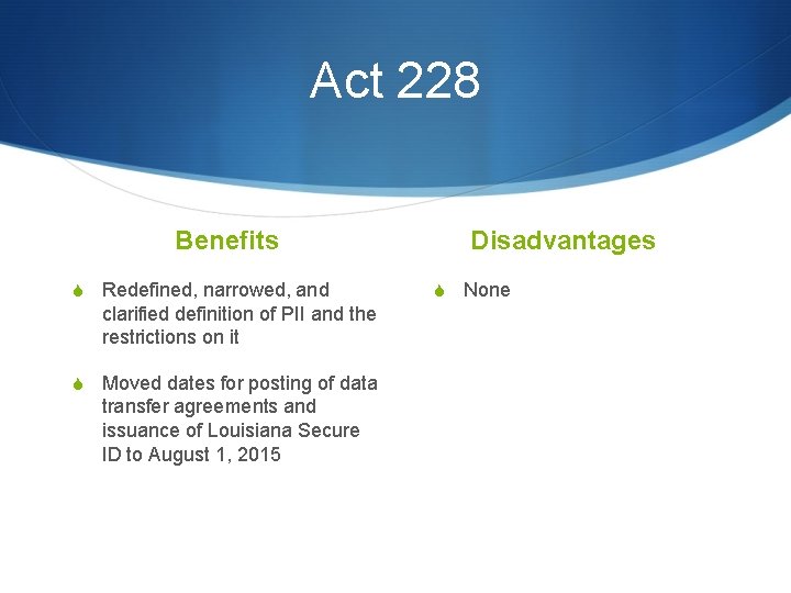 Act 228 Benefits S Redefined, narrowed, and clarified definition of PII and the restrictions