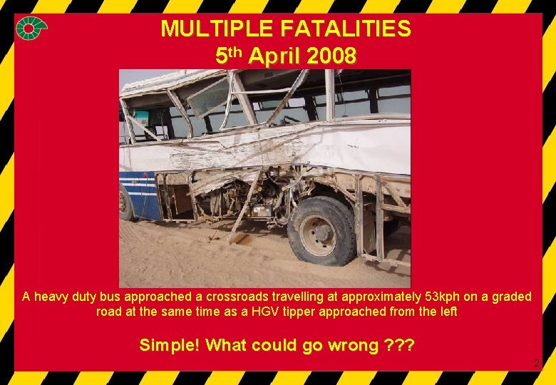 FATALITY MULTIPLE FATALITIES 5 th 2008 5 th. APRIL April 2008 A heavy duty