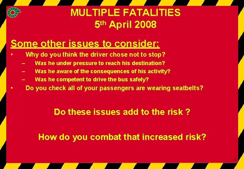 FATALITY MULTIPLE FATALITIES 5 th 2008 5 th. APRIL April 2008 Some other issues