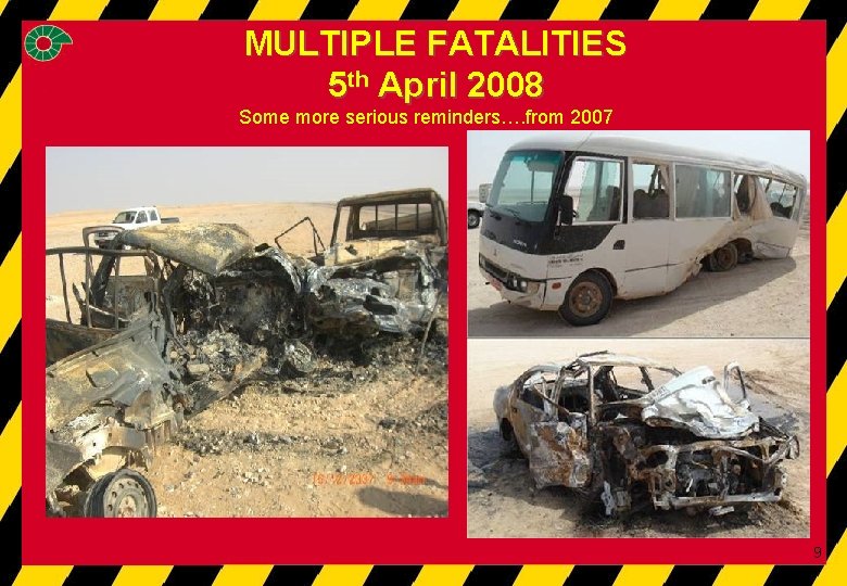 FATALITY MULTIPLE FATALITIES 5 th 2008 5 th. APRIL April 2008 Some more serious