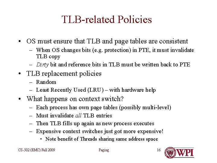 TLB-related Policies • OS must ensure that TLB and page tables are consistent –