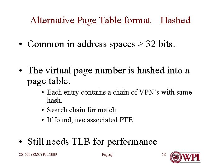 Alternative Page Table format – Hashed • Common in address spaces > 32 bits.