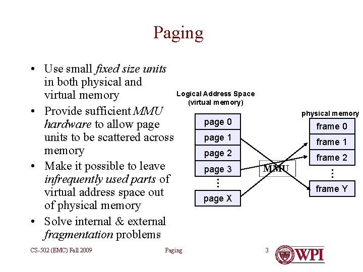 Paging CS-502 (EMC) Fall 2009 Paging 3 physical memory frame 0 frame 1 frame