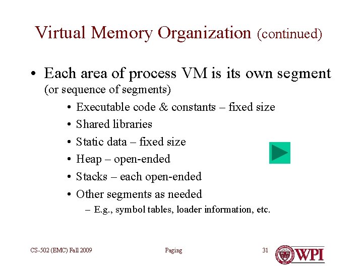 Virtual Memory Organization (continued) • Each area of process VM is its own segment