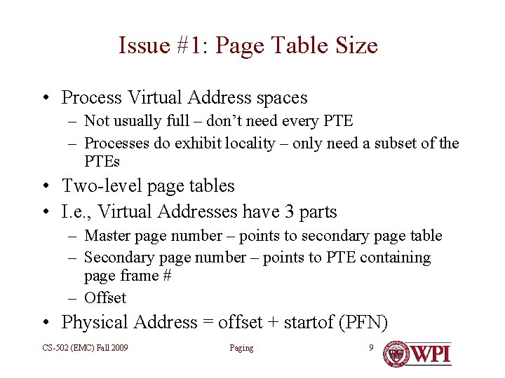 Issue #1: Page Table Size • Process Virtual Address spaces – Not usually full