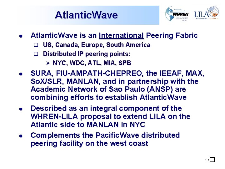 Atlantic. Wave l Atlantic. Wave is an International Peering Fabric q US, Canada, Europe, Atlantic. Wave l Atlantic. Wave is an International Peering Fabric q US, Canada, Europe,