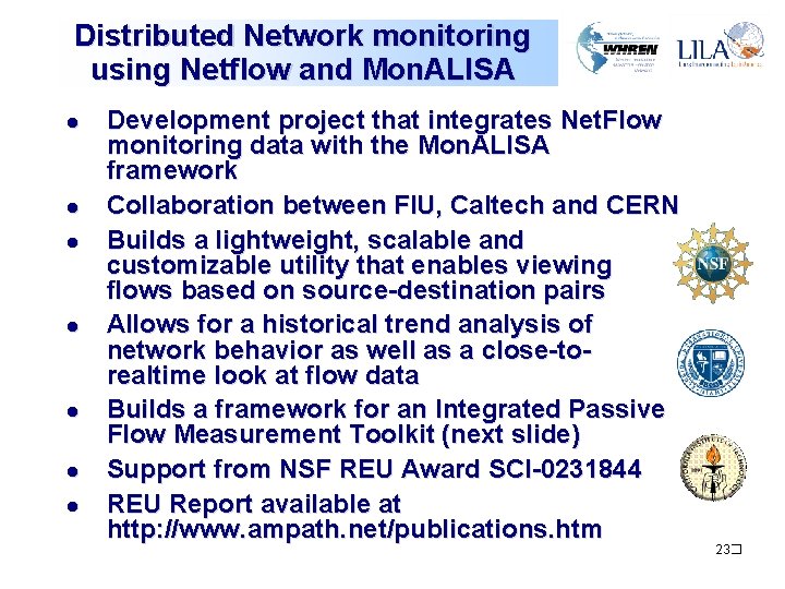 Distributed Network monitoring using Netflow and Mon. ALISA l l l l Development project Distributed Network monitoring using Netflow and Mon. ALISA l l l l Development project