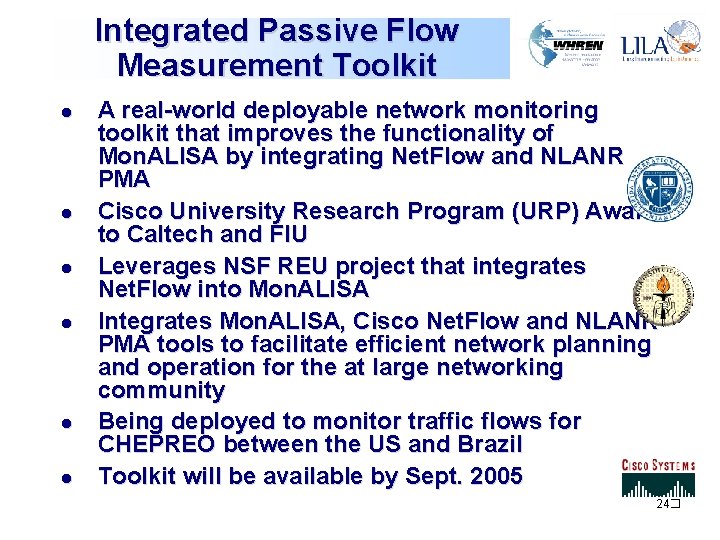 Integrated Passive Flow Measurement Toolkit l l l A real-world deployable network monitoring toolkit Integrated Passive Flow Measurement Toolkit l l l A real-world deployable network monitoring toolkit