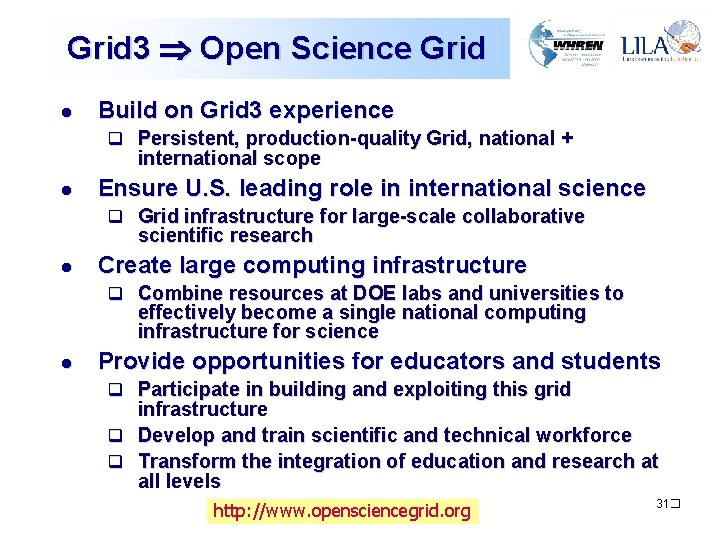 Grid 3 Open Science Grid l Build on Grid 3 experience q Persistent, production-quality Grid 3 Open Science Grid l Build on Grid 3 experience q Persistent, production-quality
