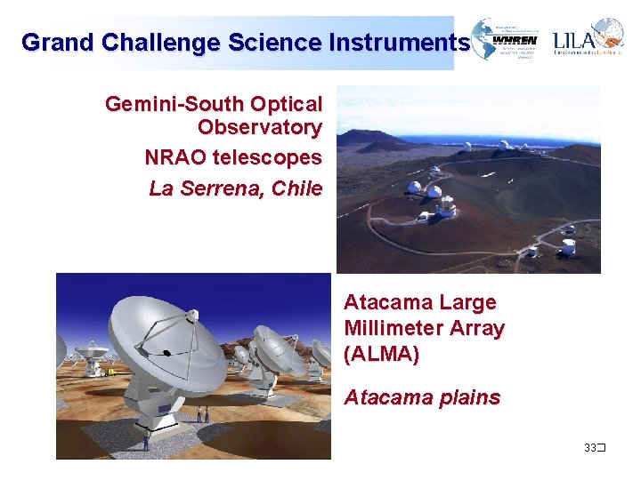 Grand Challenge Science Instruments Gemini-South Optical Observatory NRAO telescopes La Serrena, Chile Atacama Large Grand Challenge Science Instruments Gemini-South Optical Observatory NRAO telescopes La Serrena, Chile Atacama Large