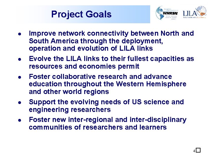 Project Goals l l l Improve network connectivity between North and South America through Project Goals l l l Improve network connectivity between North and South America through