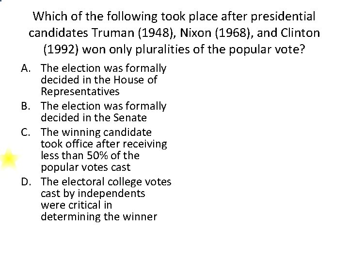 Which of the following took place after presidential candidates Truman (1948), Nixon (1968), and