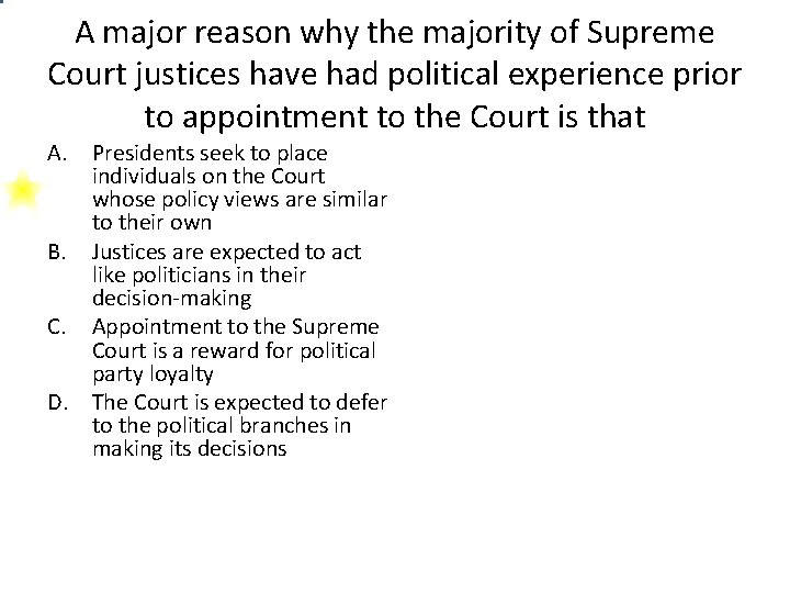 A major reason why the majority of Supreme Court justices have had political experience