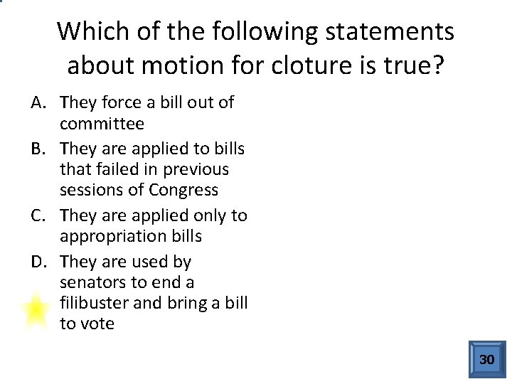 Which of the following statements about motion for cloture is true? A. They force