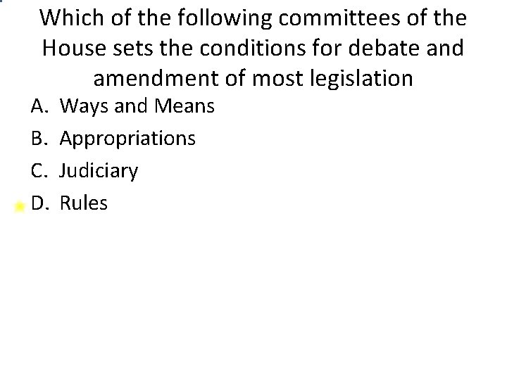 Which of the following committees of the House sets the conditions for debate and