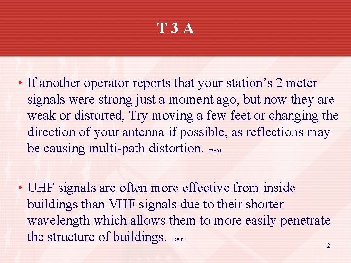 T 3 A • If another operator reports that your station’s 2 meter signals