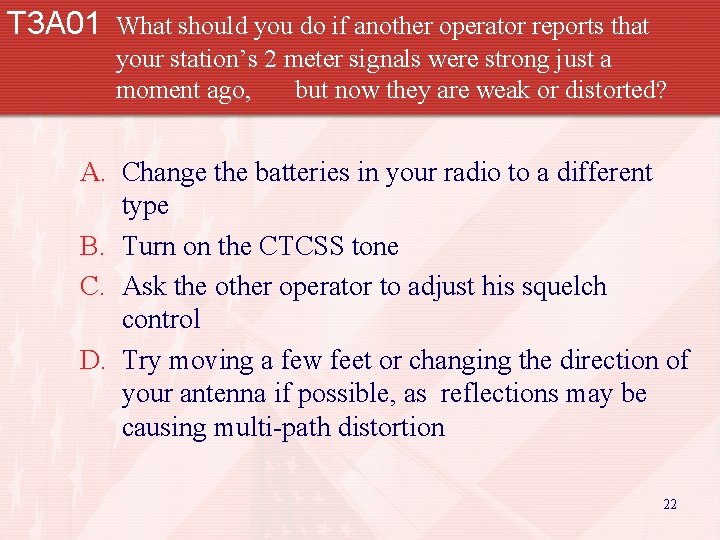 T 3 A 01 What should you do if another operator reports that your